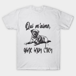 "qui m’aime, aime mon chien" dog lover for men and women T-Shirt